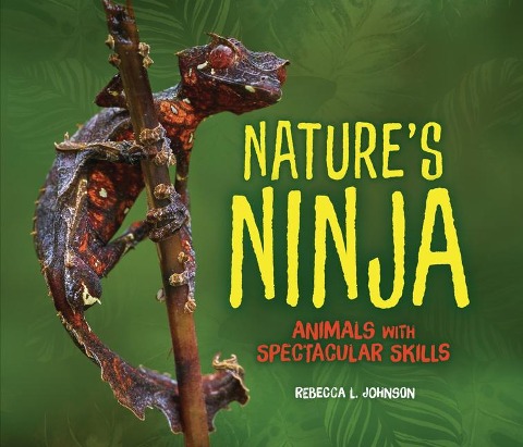 Natures Ninja: Animals with Spectacular Skills
