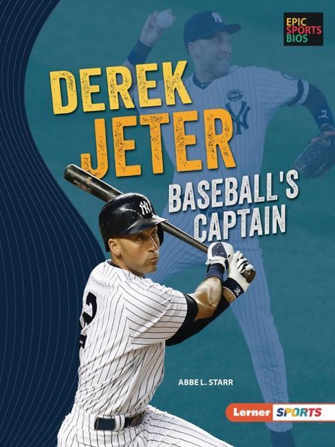 Derek Jeter: Baseballs Captain