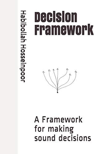 Decision Framework A Framework for Making Sound Decisions