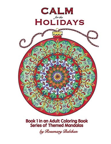 Calm for the Holidays Volume 1 of Series, Adult Coloring Books of Themed Mandalas