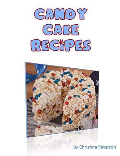 Candy Cake Recipes Include 13 Note Pages