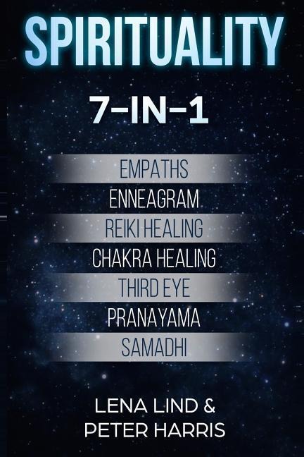 Spirituality: 7-in-1 - Empaths, Enneagram, Reiki Healing, Chakra Healing, Third Eye, Pranayama, Samadhi