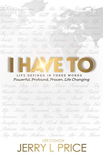 I Have To- Life Defined in Three Words Believe in the Possibility of You