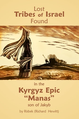 Lost Tribes of Israel Found in the Kyrgyz Epic Manas Son of Jakyb