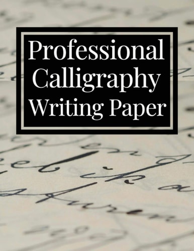 Professional Calligraphy Writing Paper Practice Workbook For Lettering Artists And Beginners