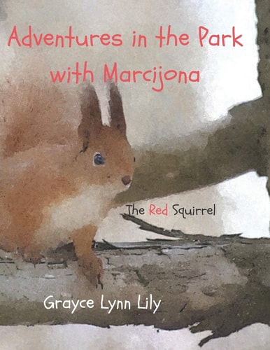 Adventures in the Park with Marcijona The Red Squirrel