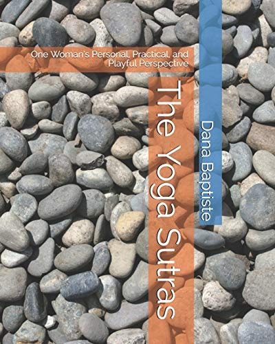 The Yoga Sutras One Woman's Personal, Practical, and Playful Perspective