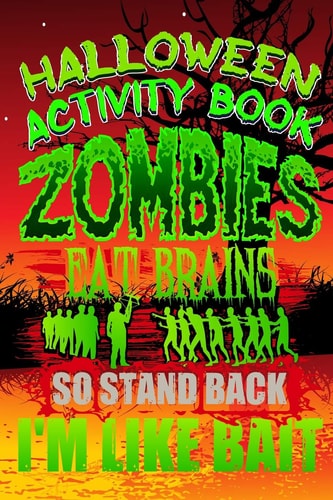 Halloween Activity Book Zombies Eat Brains So Stand Back I'm Like Bait Halloween Book for Kids with Notebook to Draw and Write