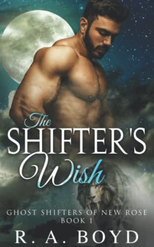 The Shifter's Wish A Ghost Shifters Novel