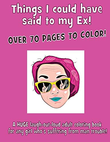 Things I Could Have Said to My Ex!