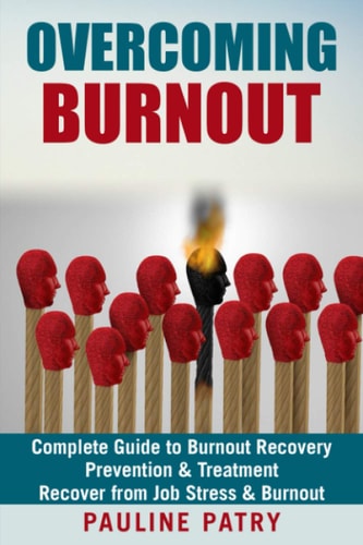Overcoming Burnout Burnout Prevention & Treatment - How to Recover from Job Stress & Burnout