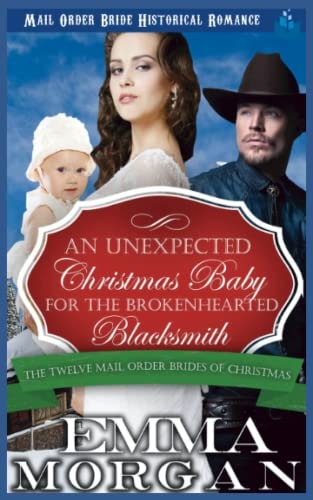 An Unexpected Christmas Baby for the Brokenhearted Blacksmith