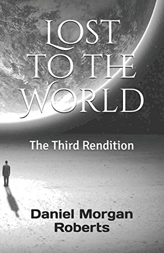 Lost to the World The Third Rendition