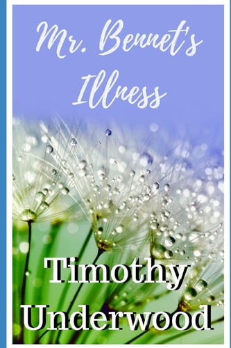 Mr. Bennet's Illness A Short Farce