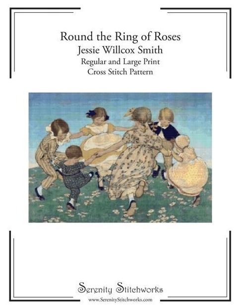 Round the Ring of Roses Cross Stitch Pattern - Jessie Willcox Smith: Regular and Large Print Cross Stitch Chart