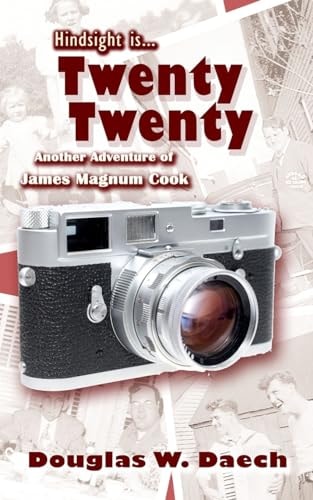 Hindsight Is Twenty Twenty Another Adventure of James Magnum Cook