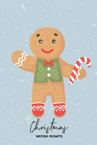 Christmas Writing Prompts 40 Seasonal Story & Drawing Prompts Gingerbread