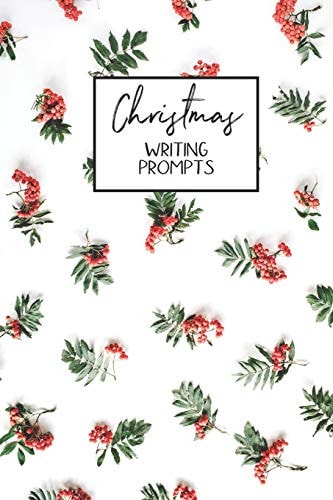 Christmas Writing Prompts 40 Seasonal Story & Drawing Prompts Holly