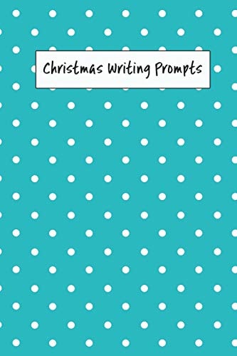 Christmas Writing Prompts 40 Seasonal Story & Drawing Prompts Blue Dots