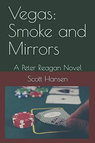Vegas Smoke and Mirrors: a Peter Reagan Novel