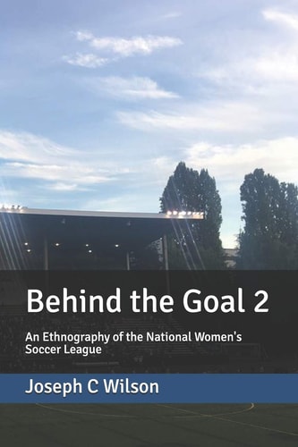Behind the Goal 2 An Ethnography of the National Women's Soccer League