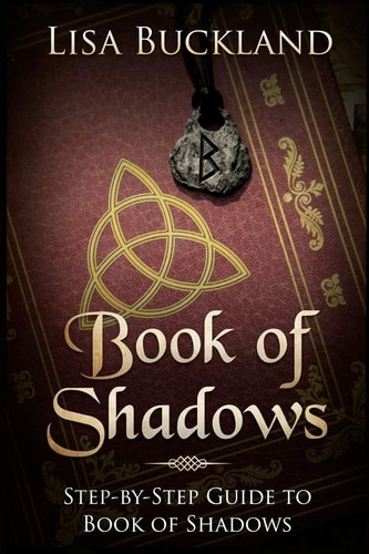 Book of Shadows Step-By-Step Guide to Book of Shadows