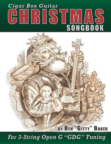 Cigar Box Guitar Christmas Songbook 31 Classic Christmas Carols and Songs Arranged in Tablature for 3-String Open G Gdg