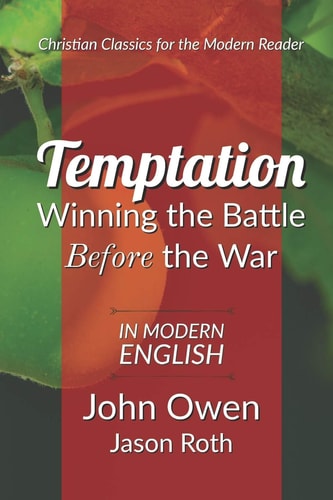 Temptation: Winning the Battle Before the War In Modern English