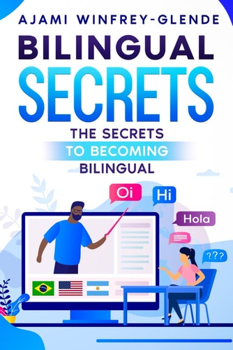Bilingual Secrets The Secrets To Becoming Bilingual