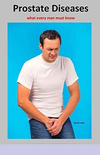 Prostate Diseases What Every Man Must Know