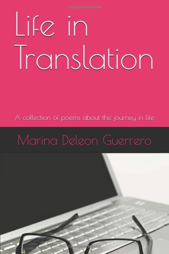 Life in Translation A Collection of Poems about the Journey in Life