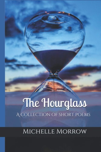 The Hourglass A Collection of Short Poems