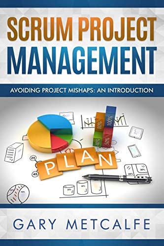Scrum Project Management Avoiding Project Mishaps: An Introduction