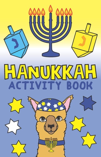 Hanukkah Activity Book Puzzles, Games, Fun Questions, Coloring and More. Ages 6 and Up.