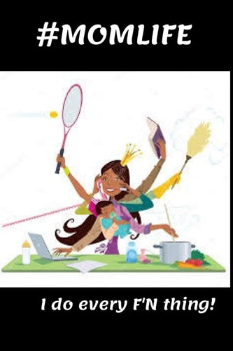 #momlife I Do Every F'n Thing!!!