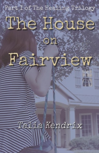 The House on Fairview Part I of The Healing Trilogy