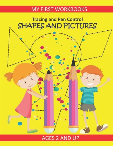 Tracing and Pen Control: Shapes and Pictures My First Workbooks Ages 2 and Up Activity Book for Toddlers Preschoolers and Kindergarten PreWriting Activities and Practice