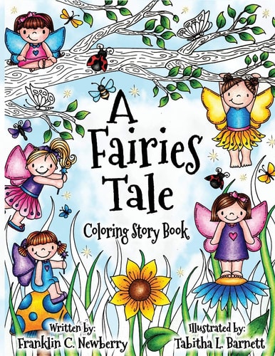 A Fairies Tale Coloring and Story Book A Coloring Storybook for All Ages