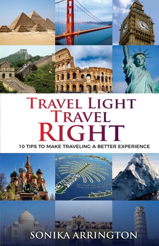 Travel Light Travel Right 10 Tips to Make Traveling a Better Experience