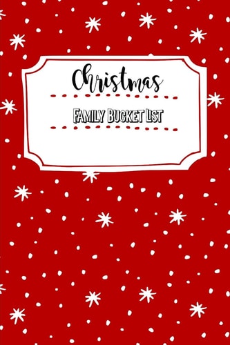 Christmas Family Bucket List Write a Bucket List of Goals and Dreams