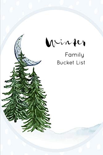 Winter Family Bucket List Write a Bucket List of Goals and Dreams