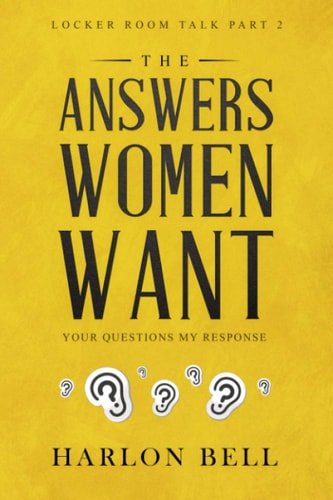 The Answers Women Want Your Questions My Response