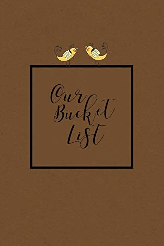 Our Bucket List Write a Bucket List of Goals and Dreams