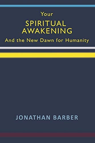 Your Spiritual Awakening And the New Dawn for Humanity