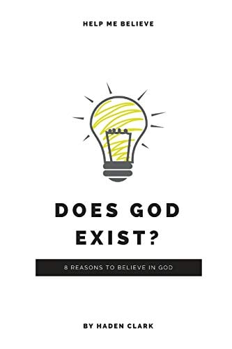 Does God Exist? 8 Reasons to Believe in God