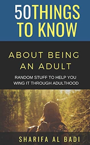 50 Things to Know about Being an Adult Random Stuff to Help You Wing It Through Adulthood