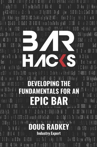 Bar Hacks Developing The Fundamentals for an Epic Bar