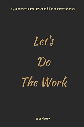 Quantum Manifestations Workbook Let's Do The Work