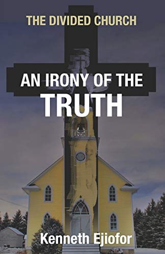 The Divided Church An Irony of the Truth