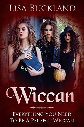 Wiccan Everything You Need to Be a Perfect Wiccan